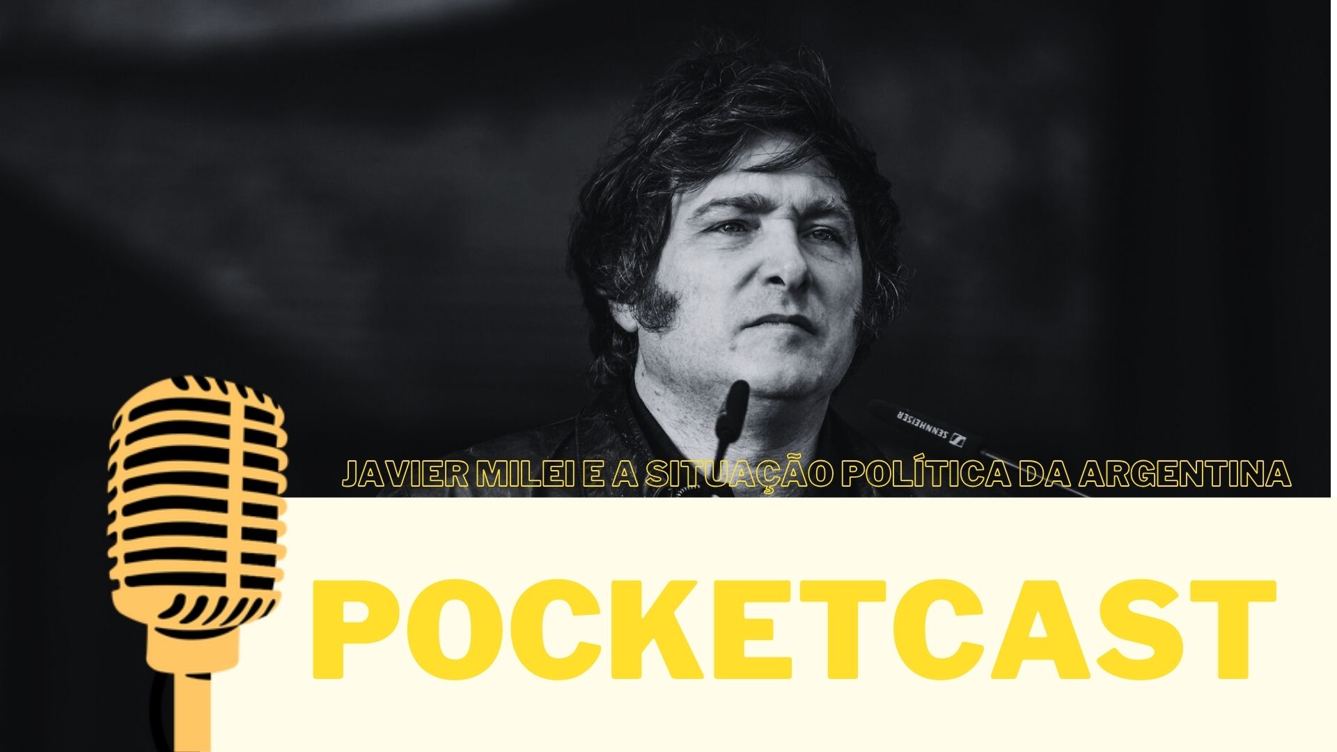 PocketCast: Javier Milei e a situação política da Argentina